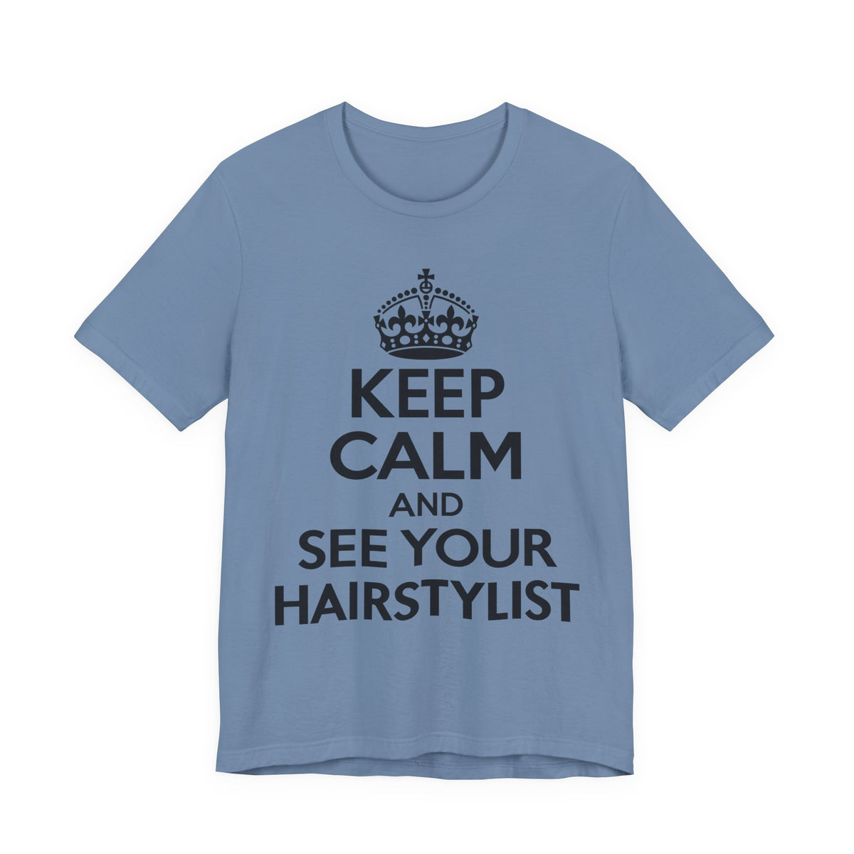 "Keep Calm and See Your Hairstylist" T-Shirt