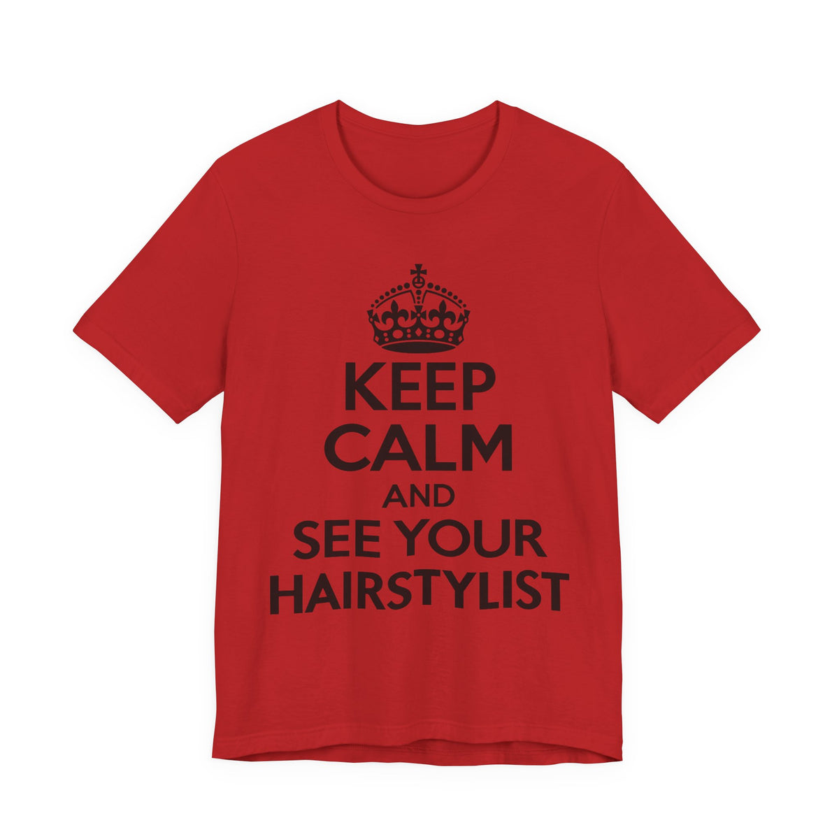 "Keep Calm and See Your Hairstylist" T-Shirt