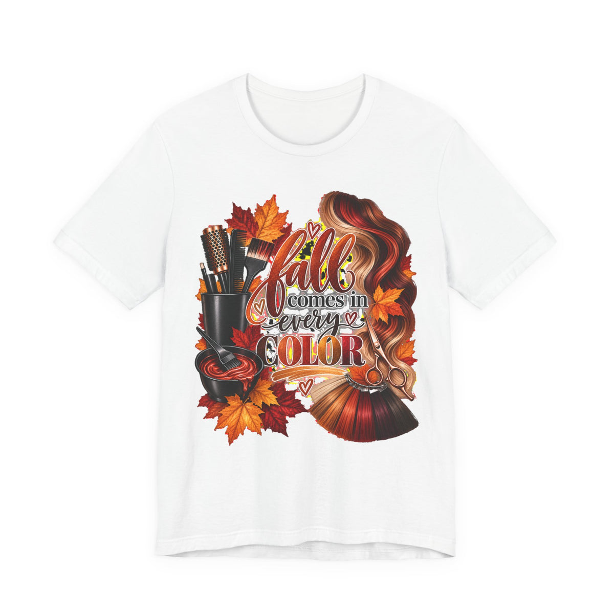 "Fall Comes in Every Color" Hairstylist T-Shirt