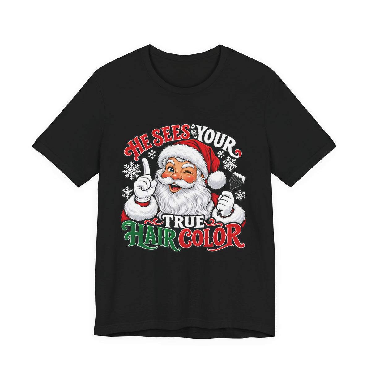 "He Sees Your True Hair Color" Christmas Santa Hairstylist T-Shirt