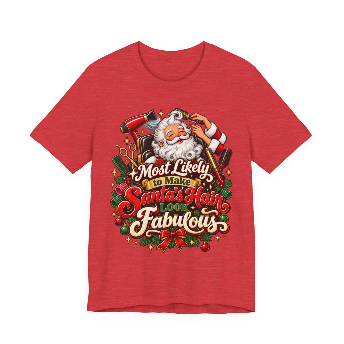 'Most Likely to Make Santa’s Hair Look Fabulous' Hairstylist Christmas T-Shirt