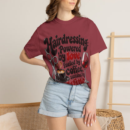 "Hairdressing Powered by Love, Fueled by Coffee, Sustained by Wine" Hairstylist T-Shirt
