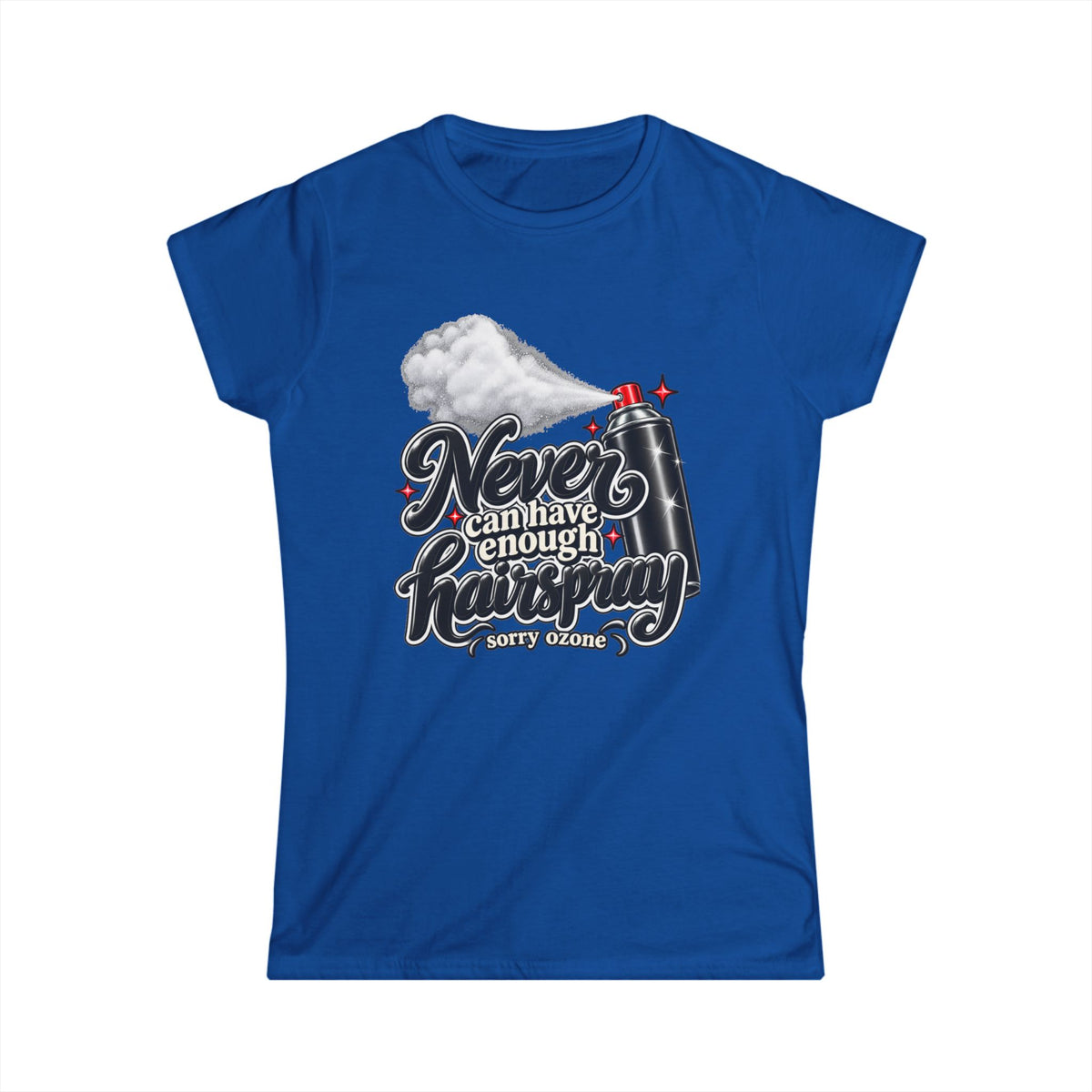 Women's Softstyle Tee "Got Hairspray"