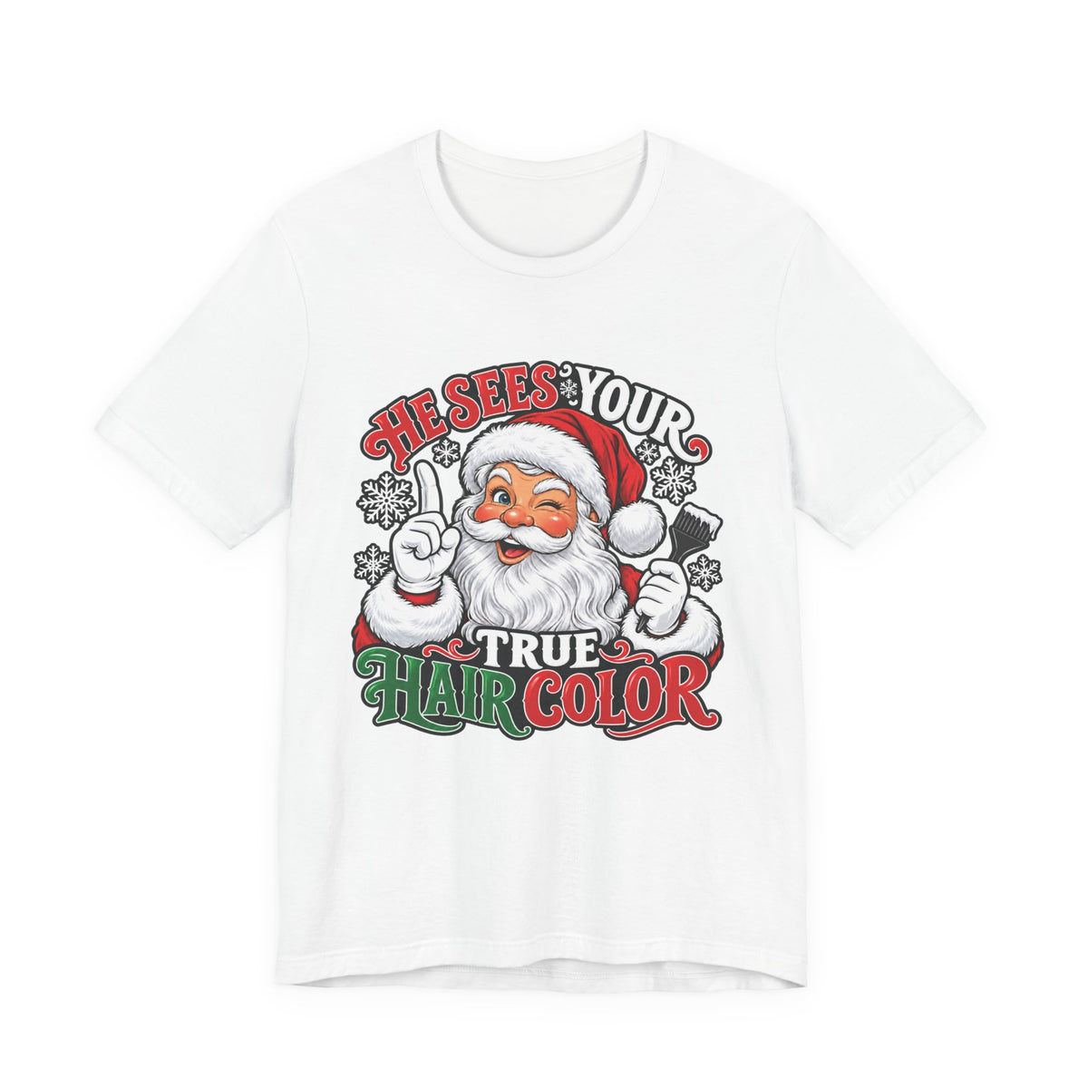 "He Sees Your True Hair Color" Christmas Santa Hairstylist T-Shirt