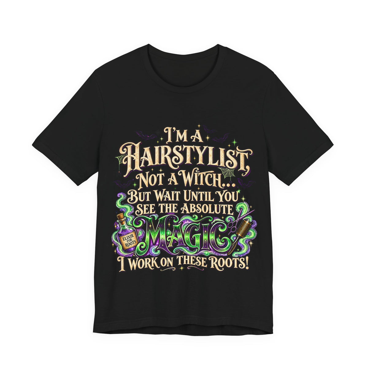 I'm a Hairstylist Not a Witch Hair Magic T-Shirt