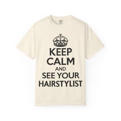 "Keep Calm and See Your Hairstylist" T-Shirt