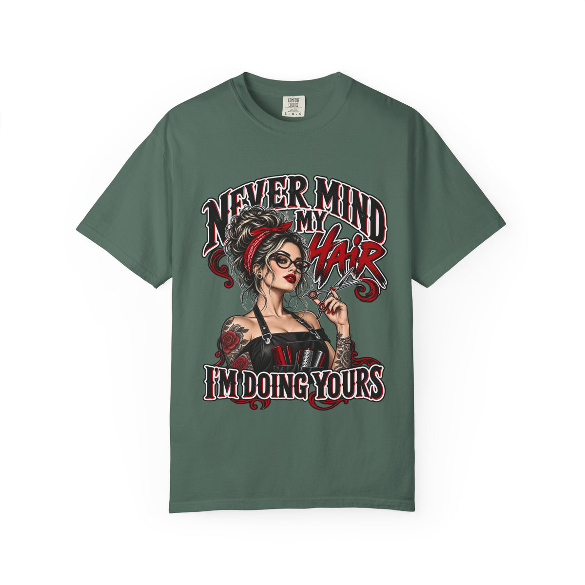 "Never Mind My Hair I'm Doing Yours" Hairstylist T-Shirt
