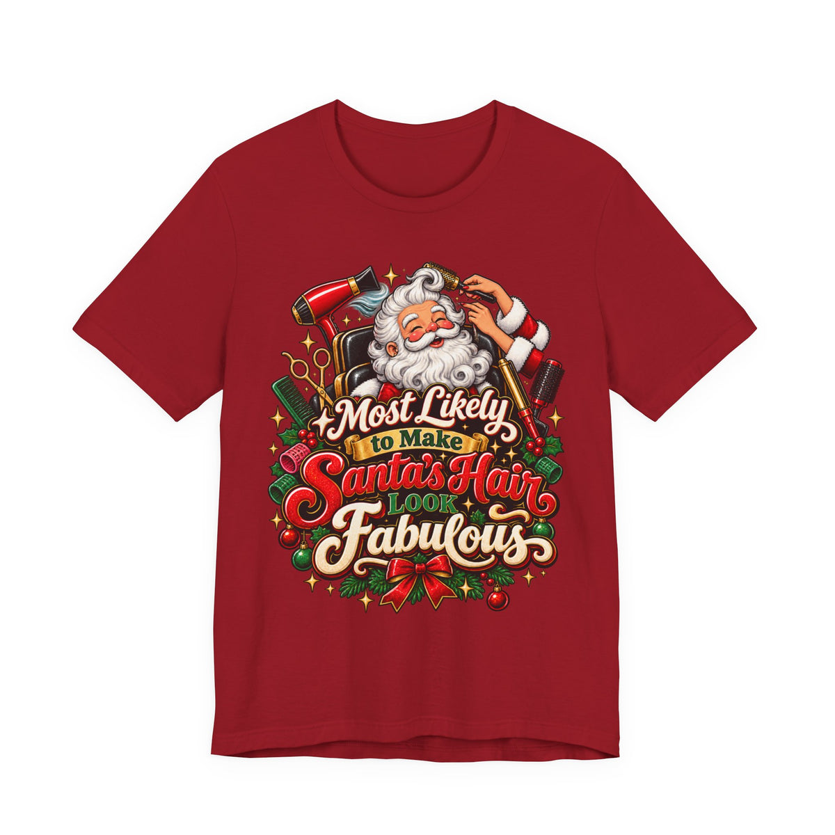 'Most Likely to Make Santa’s Hair Look Fabulous' Hairstylist Christmas T-Shirt
