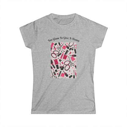 "Too Glam to Give a Damn" Hairstylist T-Shirt