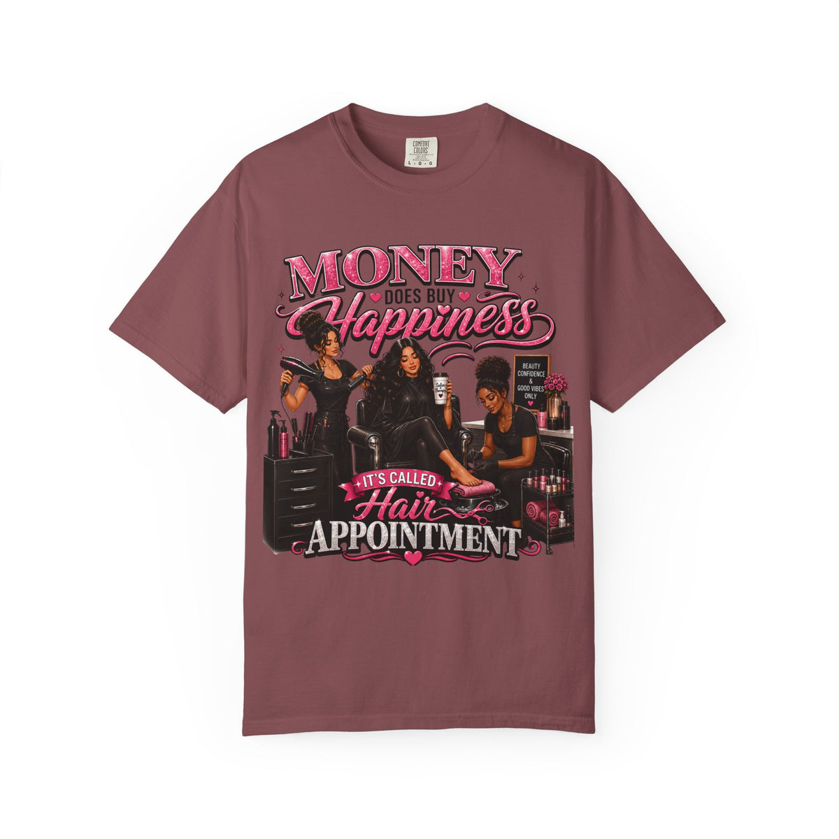 "Money Does Buy Happiness, It's Called a Hair Appointment" Graphic T-Shirt