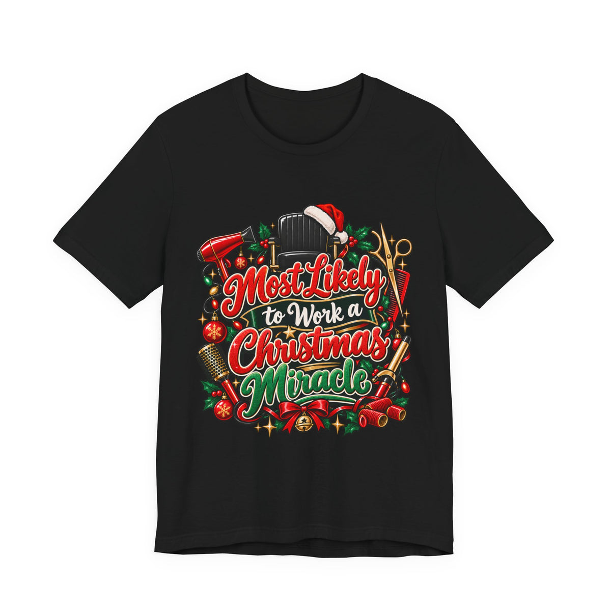 "Most Likely to Work a Christmas Miracle" Hairstylist Christmas T-Shirt