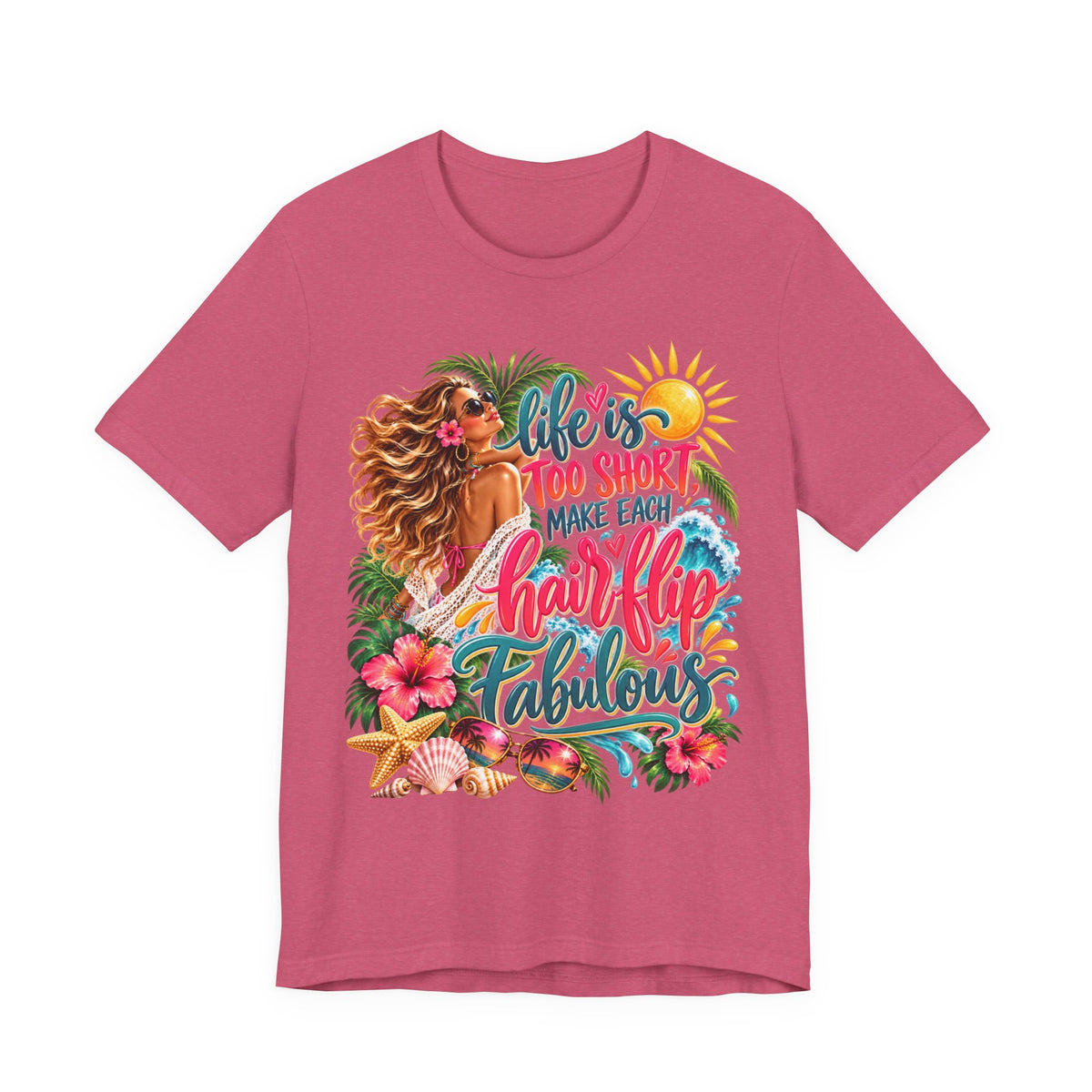 "Life's Too Short, Make Each Hairflip Fabulous" Tropical Beach Graphic Tee