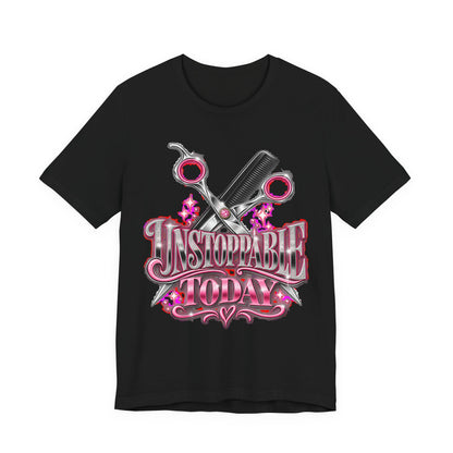 "Unstoppable Today" Hair Stylist T-Shirt