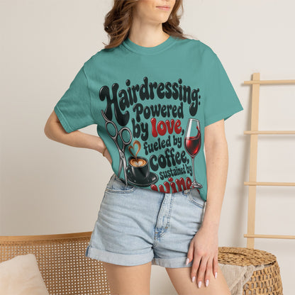 "Hairdressing Powered by Love, Fueled by Coffee, Sustained by Wine" Hairstylist T-Shirt