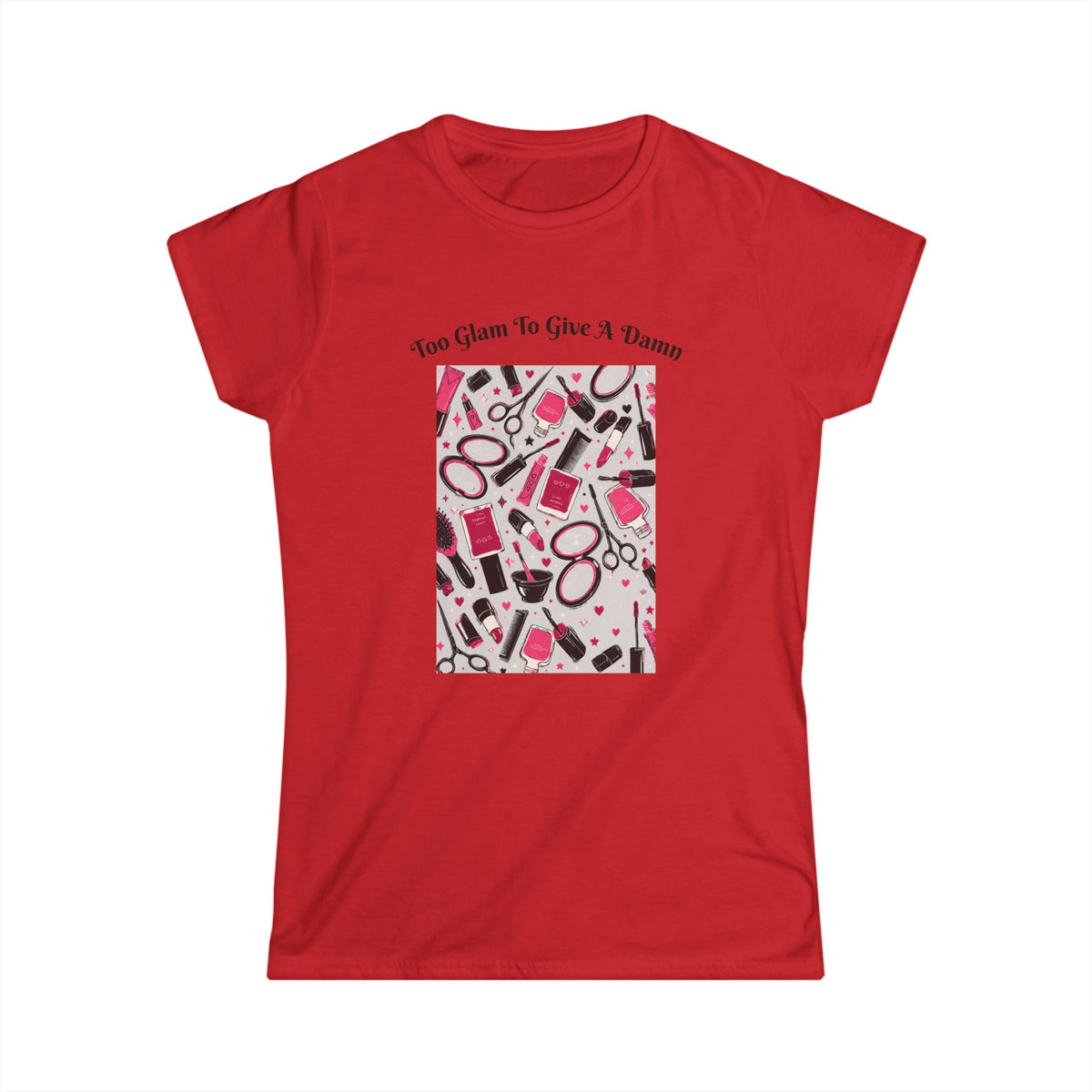 "Too Glam to Give a Damn" Hairstylist T-Shirt