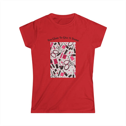 "Too Glam to Give a Damn" Hairstylist T-Shirt