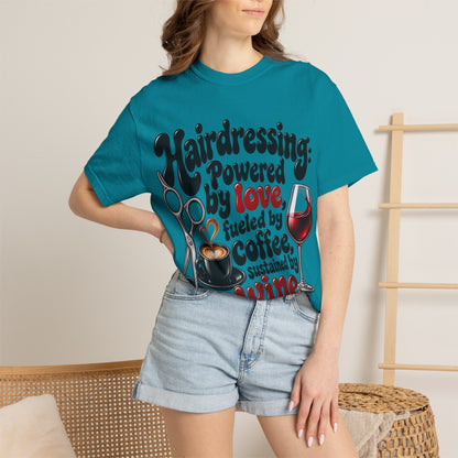 "Hairdressing Powered by Love, Fueled by Coffee, Sustained by Wine" Hairstylist T-Shirt