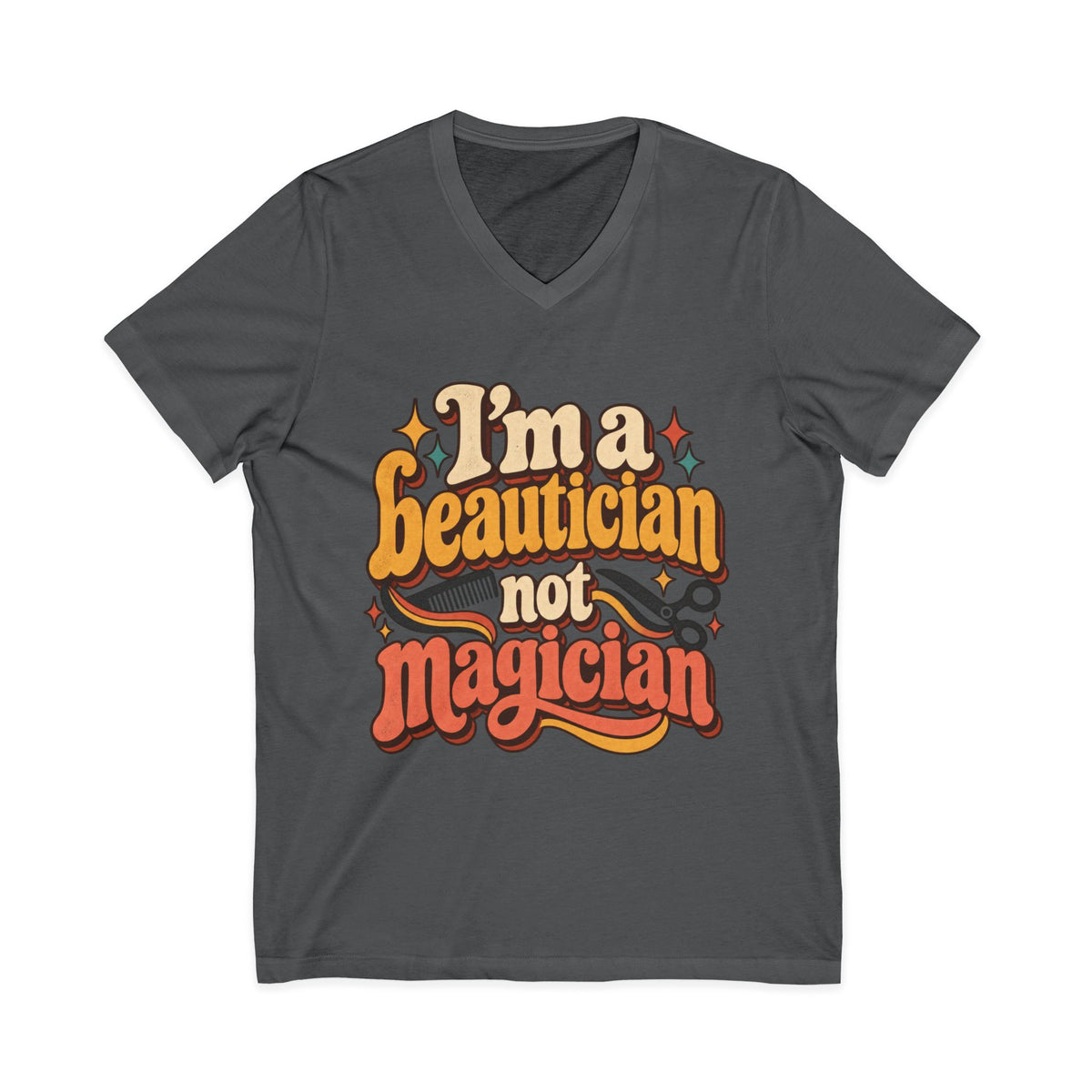 "I'm Beautician Not Magician" V-Neck Tee — Retro Stylist Funny Salon T-Shirt