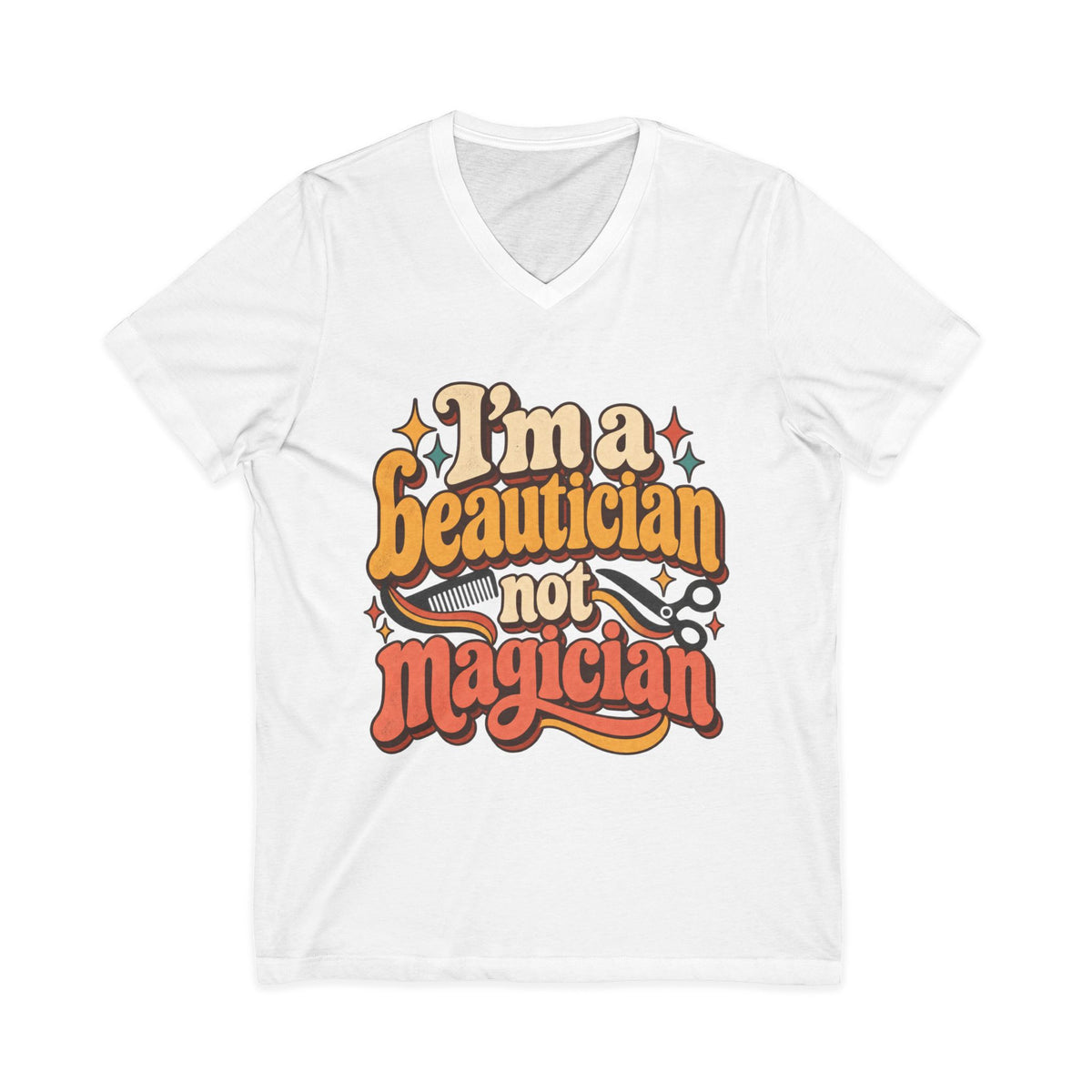 "I'm Beautician Not Magician" V-Neck Tee — Retro Stylist Funny Salon T-Shirt