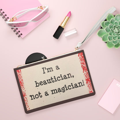 "Beautician Not a Magician" Tool Pouch