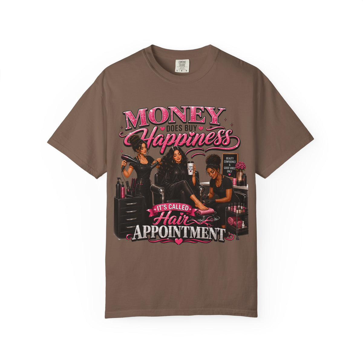"Money Does Buy Happiness, It's Called a Hair Appointment" Graphic T-Shirt