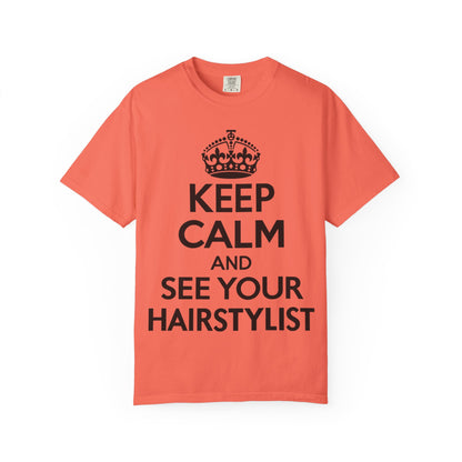 "Keep Calm and See Your Hairstylist" T-Shirt