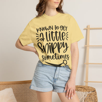 "Known to Get a Little Snippy Sometimes" Hairstylist T-shirt