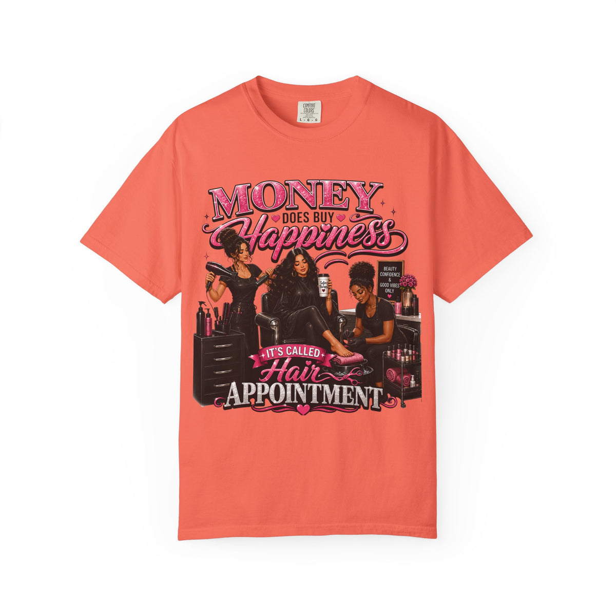 "Money Does Buy Happiness, It's Called a Hair Appointment" Graphic T-Shirt