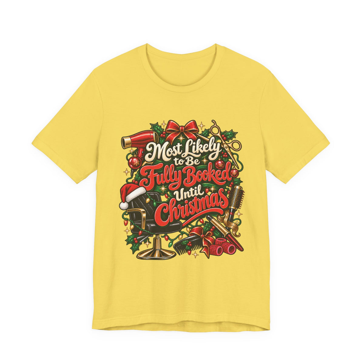 Christmas Hairstylist T-Shirt — “Most Likely to Be Fully Booked Until Christmas”