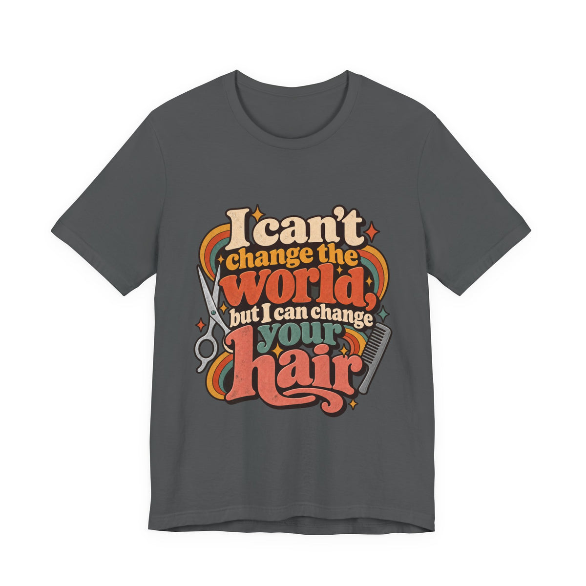 "I Can't Change the World But I Can Change Your Hair" Retro Stylist Shirt